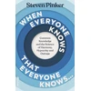 KNYGA Steven Pinker When Everyone Knows That Everyone Knows..., Common Knowledge and the Science of Harmony, Hypocrisy and Outrage