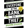 KNYGA Stevenson, Benjamin Everyone In This Bank Is A Thief
