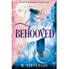 KNYGA Stevenson, M. Behooved: a whimsical novel to fill your emptiness after My Lady Jane