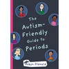 KNYGA Steward, Robyn Autism-Friendly Guide to Periods