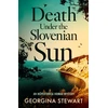 KNYGA Stewart, Georgina Death Under the Slovenian Sun: A thrilling, twisty mystery set on the sparkling Adriatic coast