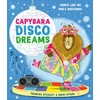 KNYGA Stickley, Frances Capybara Disco Dreams: An empowering picture book about the joy of being yourself!