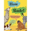KNYGA Stiefel, Chana How Rude!: Animals That Burp, Toot, Spit, and Screech to Survive