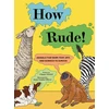 KNYGA Stiefel, Chana How Rude!: Animals That Burp, Toot, Spit, and Screech to Survive