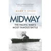 KNYGA Stille, Mark (Author) Midway: The Pacific War’s Most Famous Battle