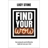 KNYGA Stone Lucy Find Your WOW: How seeing the world differently might just save your mind