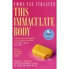 KNYGA Straaten Emma Van This Immaculate Body: 'Darkly funny' (Oyinkan Braithwaite)