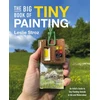 KNYGA Stroz, Leslie Big Book of Tiny Painting: An Artist's Guide to Tiny Painting Outside in Ink and Watercolour