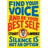 KNYGA Stuart Lawrence Silence is Not An Option: Find Your Voice and Be Your Best Self