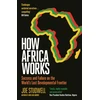 KNYGA Studwell, Joe How Africa Works: Success and Failure on the World's Last Developmental Frontier