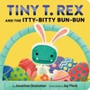 KNYGA Stutzman Jonathan Tiny T. Rex and the Itty-Bitty Bun-Bun: An Easter and Springtime Story