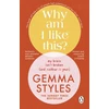 KNYGA Styles Gemma Why Am I Like This?: My Brain Isn’t Broken (and Neither Is Yours)