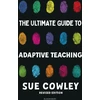 KNYGA Sue Cowley Ultimate Guide to Adaptive Teaching