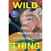 KNYGA Sue Prideaux Wild Thing, A Life of Paul Gauguin