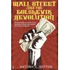 KNYGA Sutton, Antony Cyril Wall Street and the Bolshevik Revolution: The Remarkable True Story of the American Capitalists Who Financed the Russian Communists