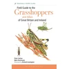 KNYGA Bjorn Field Guide to the Grasshoppers and Allies of Great Britain and Ireland: Grasshoppers, Crickets, Earwigs, Cockroaches, Mantids and Stick-insects