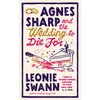 KNYGA Swann, Leonie Agnes Sharp and the Wedding to Die For: The unputdownable cosy crime read for fans of Richard Osman