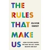 KNYGA Sweet Oliver Rules That Make Us: How Culture Shapes the Way We Act, Think, Believe and Buy