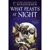 KNYGA T Kingfisher Sworn Soldier - What Feasts at Night