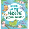 KNYGA Tagholm Sarah Where Are My Massive Flying Wings?: A soaringly funny picture book for little nature lovers!