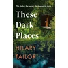 KNYGA Tailor, Hilary These Dark Places