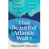 KNYGA Tallack, Malachy That Beautiful Atlantic Waltz