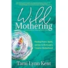 KNYGA Tami Lynn Kent Wild Mothering