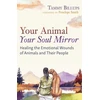 KNYGA Tammy Billups Your Animal — Your Soul Mirror, the Emotional Wounds of Animals and Their People