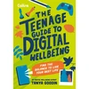 KNYGA Tanya Goodin Teenage Guide to Digital Wellbeing, Learn Healthy Tech Habits, Overcome Online Distractions, and Stay Safe on the Internet with This Essential Guide for Teens