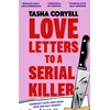 KNYGA Tasha Coryell Love Letters to a Serial Killer, Cosmo's Thriller of the Year 2024 – ‘dark, witty and so original’ (Sarah Pinborough)