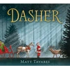 KNYGA Matt Tavares Tavares Matt Dasher: The bestselling Christmas Classic about Santa's first reindeer, for ages 3-7