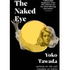 KNYGA Tawada, Yoko Naked Eye