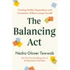 KNYGA Tawwab, Nedra Glover Balancing Act: Creating Healthy Dependency and Connection without Losing Yourself