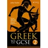 KNYGA Taylor, Dr John (Lecturer in Classics, University of Manchester, previously Tonbridge School, UK) Greek to GCSE: Part 2: Revised edition for OCR GCSE Classical Greek (9–1)