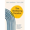 KNYGA Taylor, Dr. Sarah Wellbeing Paradox: Why workplace wellness isn’t working and what to do about it