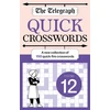 KNYGA Telegraph Media Group Ltd Telegraph Quick Crosswords 12: A new collection of 150 quick-fire crosswords