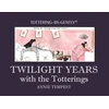 KNYGA Tempest, Annie Twilight Years with the Totterings