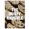 KNYGA Terry, Daisy; Oliver, Rebecca Dusty Knuckle: Seriously Good Bread, Knockout Sandwiches and Everything In Between