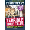 KNYGA Terry Deary Terrible True Tales: Second World War, From the author of Horrible Histories, perfect for 7+