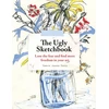 KNYGA Terry Tawnie Jeanne Ugly Sketchbook: Lose the fear and find more freedom in your art
