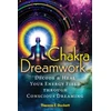 KNYGA Therese E Duckett Chakra Dreamwork, Decode and Your Energy Field through Conscious Dreaming