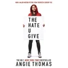 KNYGA Thomas, Angie Hate U Give: Global bestselling sensation and multi-award winning YA novel about race, power and prejudice – movie tie-in edition