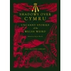 KNYGA Thomas, Dylan; Blackwood, Algernon Shadows Over Cymru