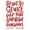KNYGA Thomas, Dylan Do Not Go Gentle Into That Good Night