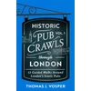 KNYGA Thomas J Vosper Historic Pub Crawls Through London, Vol. 1