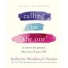 KNYGA Thomas, Katherine Woodward Calling in The One Revised and Updated: 7 Weeks to Attract the Love of Your Life