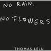 KNYGA Thomas Lelu No Rain, No Flowers