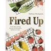 KNYGA Thompson, Melissa Fired Up: Fresh takes and big flavours in 90 modern barbecue recipes