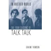 KNYGA Thomson, Graeme In Another World: The Four Seasons of Talk Talk