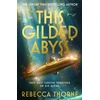 KNYGA Thorne Rebecca This Gilded Abyss